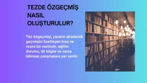 Tezde Özgeçmiş Nasıl Oluşturulur?