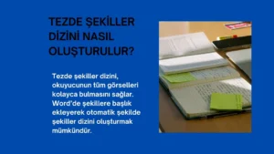 Tezde Şekiller Dizini Nasıl Oluşturulur?