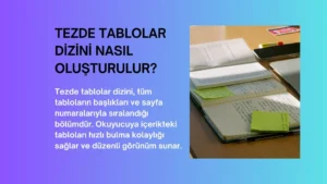 Tezde Tablolar Dizini Nasıl Oluşturulur?