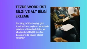 Tezde Word Üst Bilgi ve Alt Bilgi Ekleme